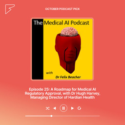 The Medical AI Podcast: A Roadmap for Medical AI Regulatory Approval